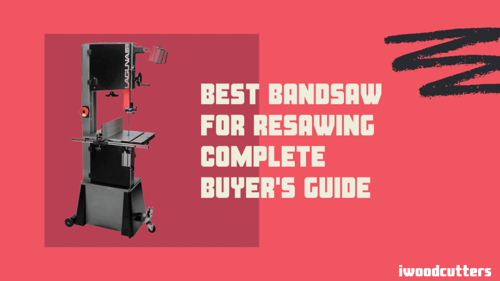 Best bandsaw for resawing complete featured image