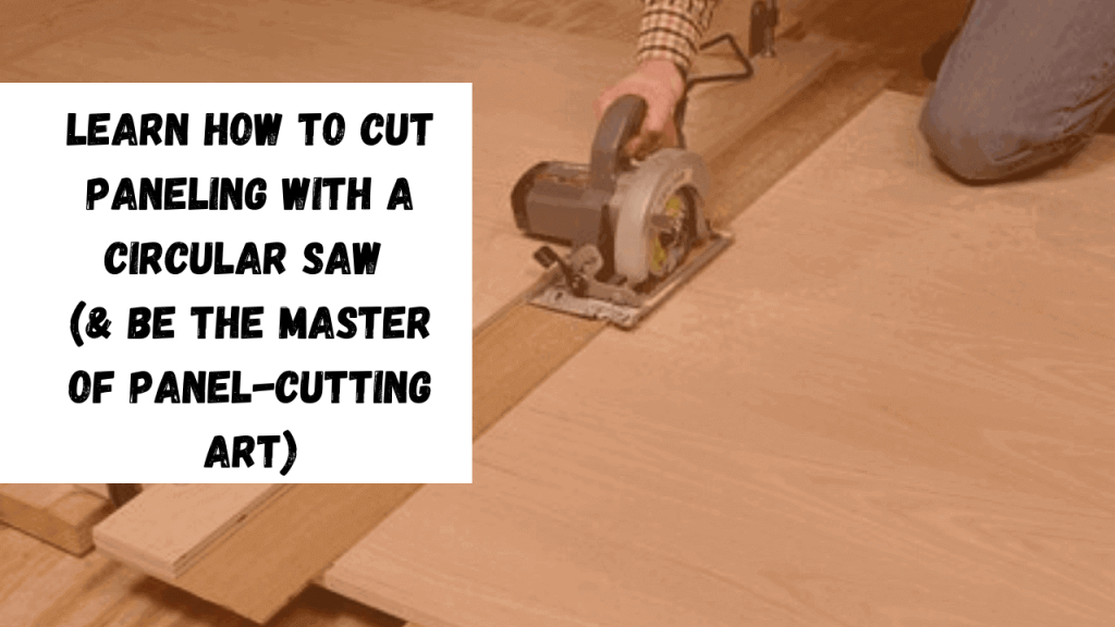 how to cut paneling with a circular saw